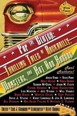 Pop the Clutch: Thrilling Tales of Rockabilly, Monsters, and Hot Rod Horror - Eric J. Guignard