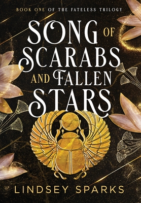 Song of Scarabs and Fallen Stars: An Egyptian Mythology Time Travel Romance - Lindsey Sparks
