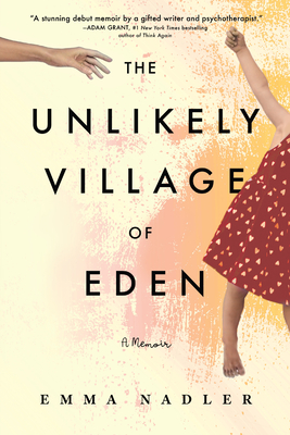 The Unlikely Village of Eden: A Memoir - Emma Nadler