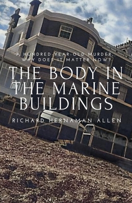 The Body in the Marine Buildings - Richard Hernaman Allen