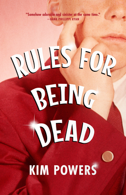 Rules for Being Dead - Kim Powers