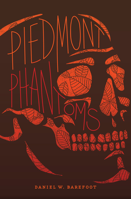 Piedmont Phantoms - Daniel W. Barefoot