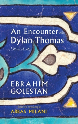 An Encounter with Dylan Thomas - Ebrahim Golestan