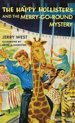 The Happy Hollisters and the Merry-Go-Round Mystery: HARDCOVER Special Edition - Jerry West