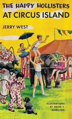 The Happy Hollisters at Circus Island: HARDCOVER Special Edition - Jerry West
