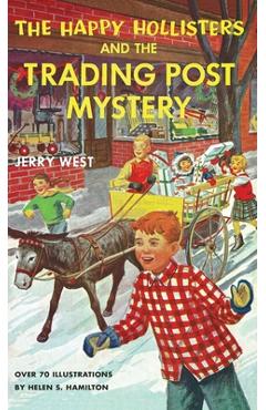 Coperta cărții 'The Happy Hollisters and the Trading Post Mystery: HARDCOVER Special Edition - Jerry West'