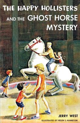 The Happy Hollisters and the Ghost Horse Mystery - Jerry West