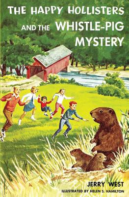 The Happy Hollisters and the Whistle-Pig Mystery - Jerry West