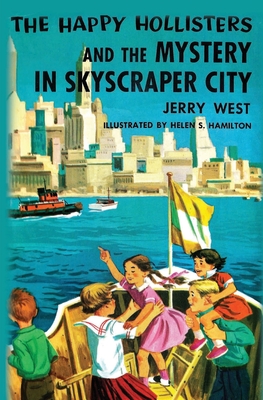 The Happy Hollisters and the Mystery in Skyscraper City - Jerry West