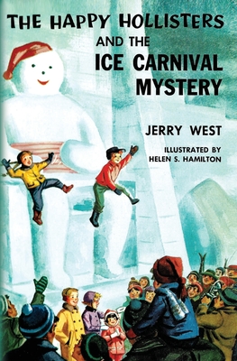 The Happy Hollisters and the Ice Carnival Mystery - Jerry West