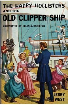 Coperta cărții 'The Happy Hollisters and the Old Clipper Ship - Jerry West'