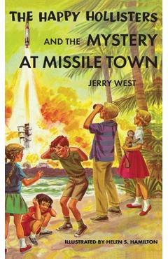Coperta cărții 'The Happy Hollisters and the Mystery at Missile Town: HARDCOVER Special Edition - Jerry West'
