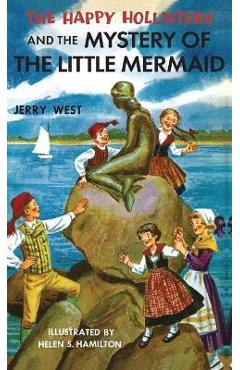Coperta cărții 'The Happy Hollisters and the Mystery of the Little Mermaid: HARDCOVER Special Edition - Jerry West'