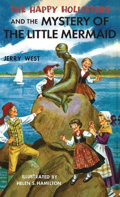 The Happy Hollisters and the Mystery of the Little Mermaid: HARDCOVER Special Edition - Jerry West