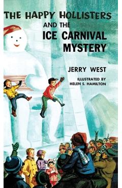 Coperta cărții 'The Happy Hollisters and the Ice Carnival Mystery: HARDCOVER Special Edition - Jerry West'