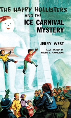The Happy Hollisters and the Ice Carnival Mystery: HARDCOVER Special Edition - Jerry West