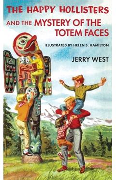 Coperta cărții 'The Happy Hollisters and the Mystery of the Totem Faces: HARDCOVER Special Edition - Jerry West'