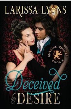 Coperta cărții 'Deceived by Desire: Steamy Regency Shapeshifter - Larissa Lyons'