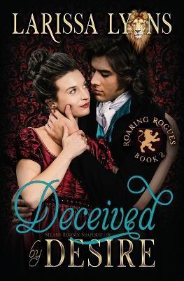 Deceived by Desire: Steamy Regency Shapeshifter - Larissa Lyons