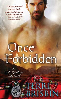 Once Forbidden: A MacKendimen Clan Novel - Terri Brisbin