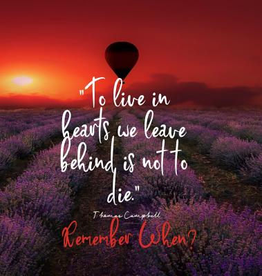To Live in Hearts we Leave Behind is not to die. Remember When: Celebration of LIfe, Wake, Funeral Guest Book, Priceless memories for friends and fami - Books With Soul