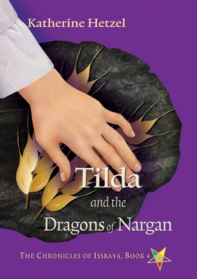 Tilda and the Dragons of Nargan - Katherine Hetzel
