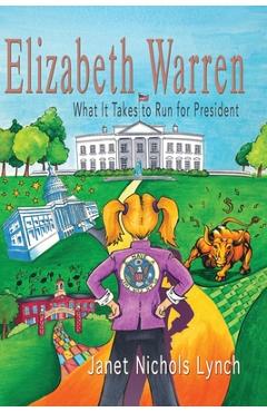 Poza produsului Elizabeth Warren: What It Takes to Run for President - Janet Nichols Lynch
