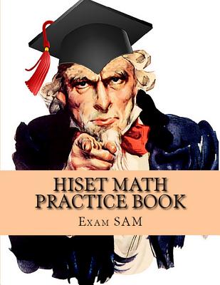 HiSET Math Practice Book: 250 HiSET Math Practice Test Questions - Exam Sam