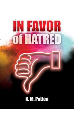 Poza produsului In Favor of Hatred - K. M. Patten