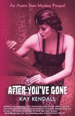 After You've Gone: An Austin Starr Mystery Prequel - Kay Kendall