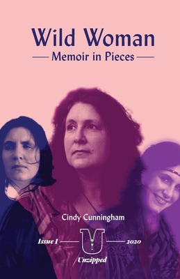 Wild Woman - Memoir in Pieces - Cindy Cunningham