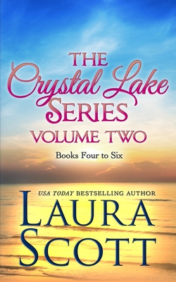 The Crystal Lake Series Volume Two: A Small Town Christian Romance - Laura Scott