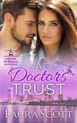 A Doctor's Trust: A Sweet Emotional Medical Romance - Laura Scott