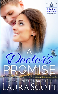 A Doctor's Promise: A Sweet Emotional Medical Romance - Laura Scott