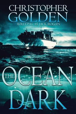 The Ocean Dark - Kealan Patrick Burke