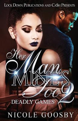 Her Man, Mine's Too 2: Deadly Games - Goosby Nicole