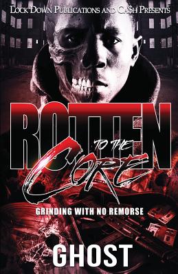 Rotten to the Core: Grinding with No Remorse - Ghost