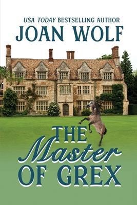 The Master of Grex - Joan Wolf