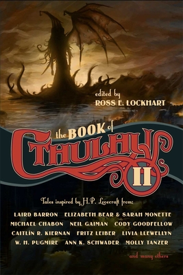 The Book of Cthulhu 2: More Tales Inspired by H. P. Lovecraft - Ross E. Lockhart