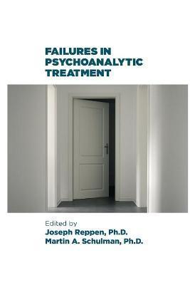 Failures in Psychoanalytic Treatment - Joseph Reppen