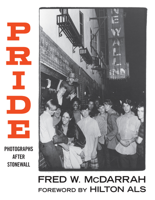 Pride: Photographs After Stonewall - Fred W. Mcdarrah