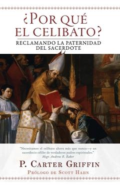 Coperta cărții '¿Por qué el celibato?: Reclamando la paternidad del sacerdote - Fr Carter Griffin'