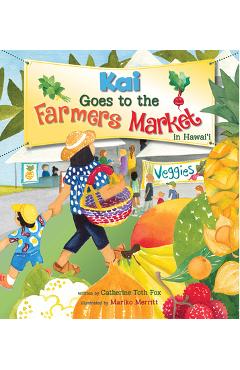 Coperta cărții 'Kai Goes to the Farmers Market in Hawaii - Catherine T. Fox'