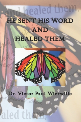 He Sent His Word and Healed Them - Victor Paul Wierwille