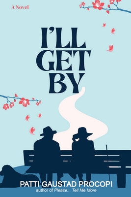 I'll Get By - Patti Gaustad Procopi