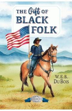 Coperta cărții 'The Gift of Black Folk - W. E. B. Du Bois'