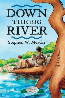 Down the Big River - Stephen W. Meader