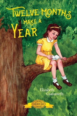 Twelve Months Make a Year - Elizabeth Coatsworth