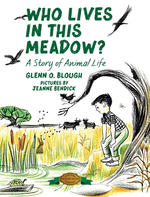 Who Lives in this Meadow?: A Story of Animal Life - Glenn O. Blough