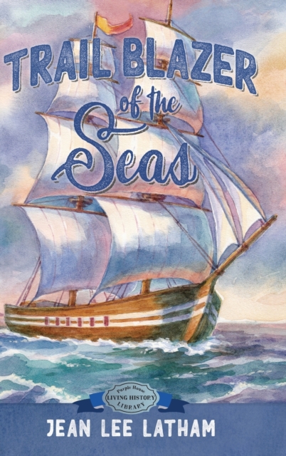 Trail Blazer of the Seas - Jean Lee Latham